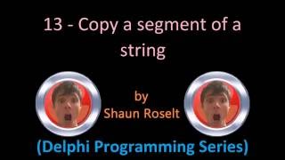 delphi programming series: 13 - copy a segment of a string