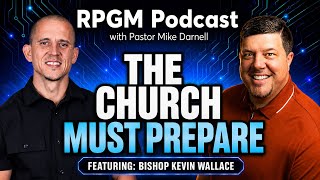 RPGM Ep. 16 | Is AI Preparing the World for Something Spiritual? | Featuring Bishop Kevin Wallace