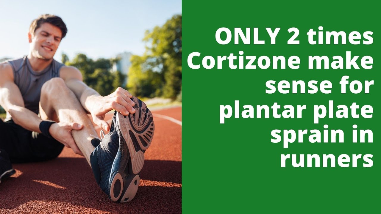 ONLY 2 times Cortizone make sense for plantar plate sprain in runners