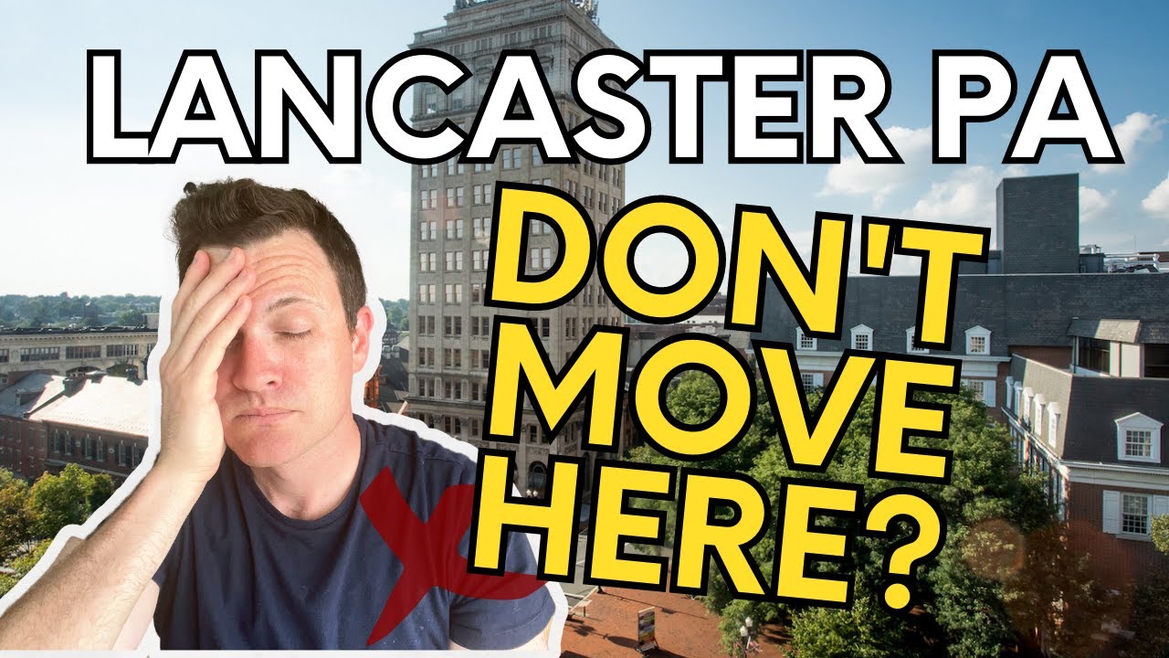 DON'T Move to Lancaster PA WATCH FIRST BEFORE MOVING to Lancaster Lancaster PA Real Estate