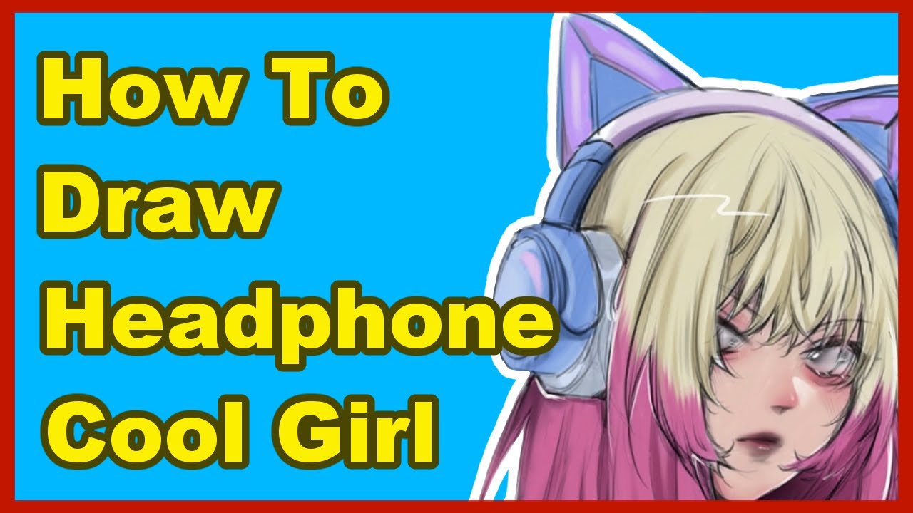 How To Draw Cool Girl With Headphone - YouTube