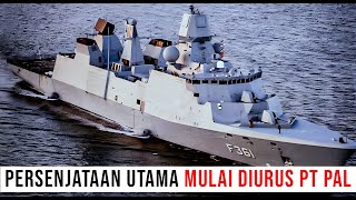 WHEN IT WANT TO BECOME PT PAL, IT IMMEDIATELY RUSHED TO STRENGTHEN THE MERAH PUTIH FRIGATE