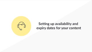 Setting up availability and expiry dates for your content