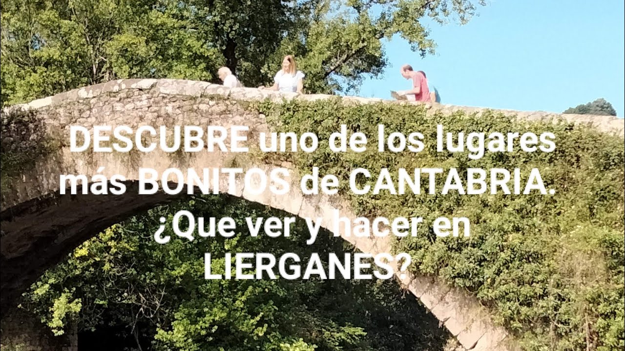 DESCUBRE uno de los lugares más BONITOS de CANTABRIA. ¿Que ver y hacer en LIERGANES?