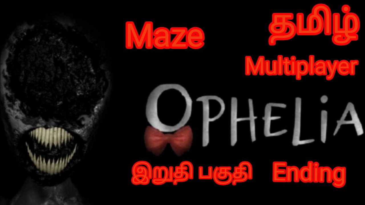 Roblox THE OPHELIA CHAPTER 1GAMEPLAY ENDING&MAZE HORROR GAME IN TAMIL WITH MULTIPLAYER 