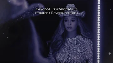 Beyoncé - 16 CARRIAGES ( Faster + Reverb Version )