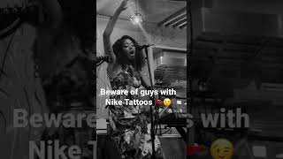 Beware of guys with Nike Tattoos 🚩😉