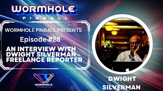 Dwight Silverman – “Retired” Reporter and Pinball Enthusiast- Wormhole Pinball Presents: Episode 28