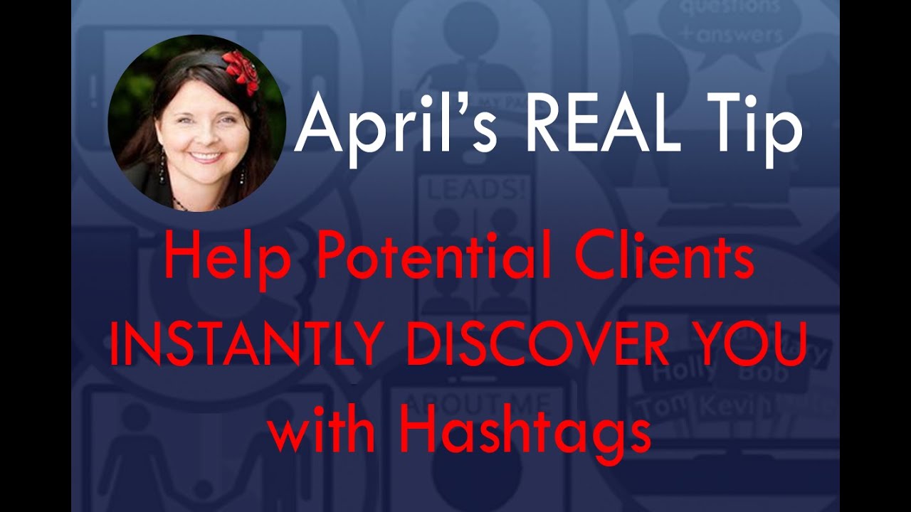 Help Potential Clients Instantly Find You With Hashtags - April Vermillion, Get Real Marketing