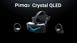 Pimax Crystal QLED: $1899 Wireless Headset With 3K Per Eye Mini LED