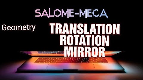 Salome-Meca Transformation Commands Geometry