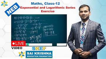 NEB Class 12 | Maths | Exponential and Logarithmic Series