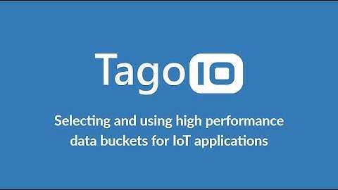 Webinar: Selecting and using high performance data buckets for IoT applications