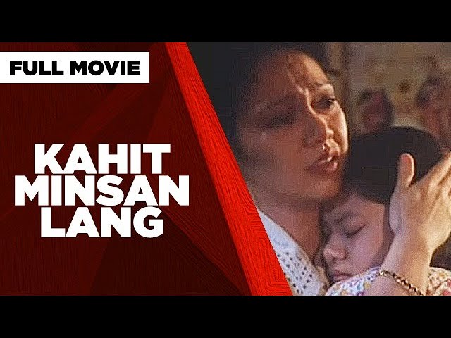 KAHIT MINSAN LANG: Maricel Soriano, Tonton Gutierrez & Meryll Soriano | Full Movie