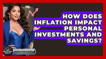 How Does Inflation Impact Personal Investments And Savings? - Macroecon Experts