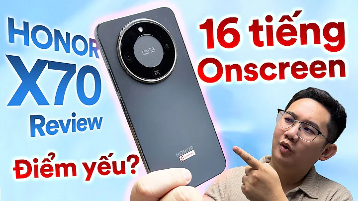 Phát mệt vì review HONOR X70 8300mAh: QUÁ TRÂU - Onscreen 16 tiếng!