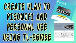 CREATE VLAN TO PISOWIFI AND PERSONAL USE USING TL-SG105E screenshot 4