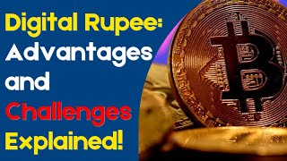 Digital Rupee: Advantages and Challenges,  Explained...