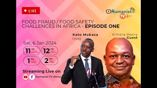 Food Fraud Food Safety Challenges In Africa - Episode One