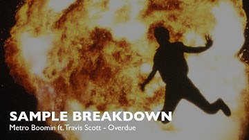 Sample Breakdown: Metro Boomin ft. Travis Scott - Overdue