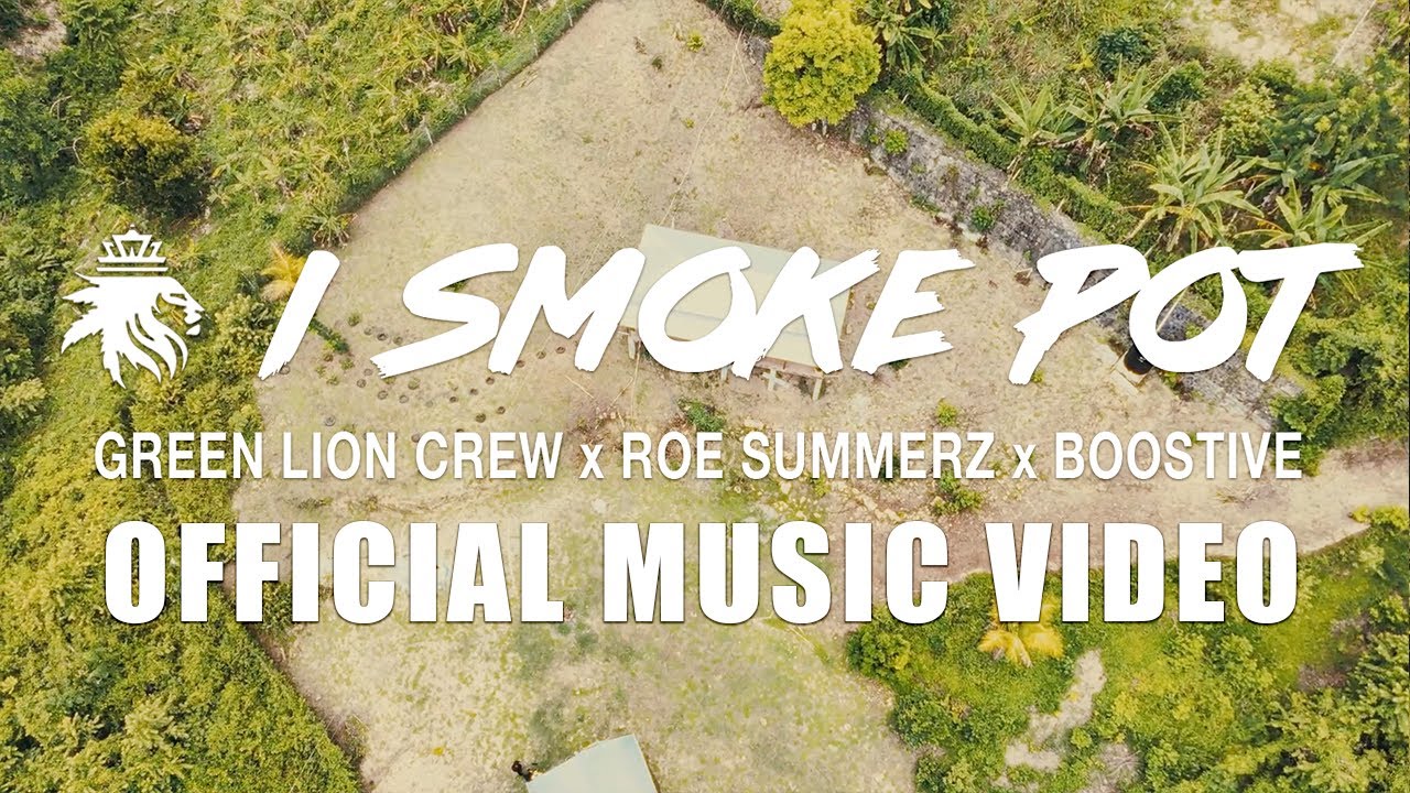 Green Lion Crew x Roe Summerz x Boostive - I Smoke Pot (Official Music Video)