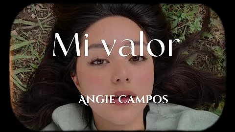 Mi valor- Angie Campos