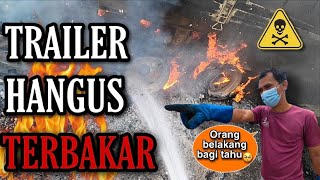 LORI TRAILER TERBAKAR DI LEBUH RAYA SKVE | CELORENG BOMBA |