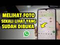 Cara Melihat Foto Sekali Lihat di WA yang Sudah Dibuka