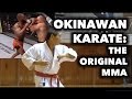 Okinawan karate  the original mma