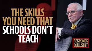 THE SKILLS YOU NEED THAT SCHOOLS DON’T TEACH | DAN RESPONDS TO BULLSHIT