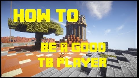 McGamerZone: How To Be A Good Tb Player