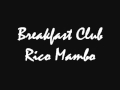 Breakfast Club - Rico Mambo