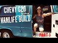 Chevy G20 Vanlife Build (Part 1) | Camper Van | DIY Project | Vanning | Vannin’ | Van life
