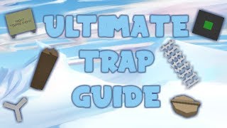 THE ULTIMATE GUIDE OF TRAPS (UNTURNED)