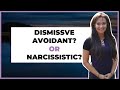 Dismissive Avoidant Attachment Style or Narcissistic Personality Disorder?