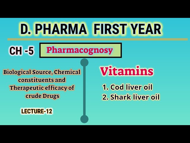 Vitamins/L-12/CH-5/Pharmacognosy/D.pharm/First year
