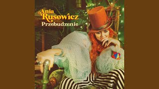 Video thumbnail of "Ania Rusowicz - Świecie stój"