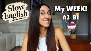Slow English Podcast | My Week! (A2-B1)