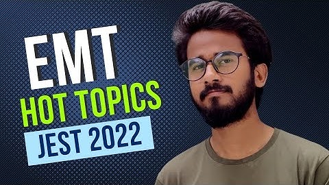 Electromagnetic theory | Hot Topics | JEST 2022 | Final Shot | Physics Talks |