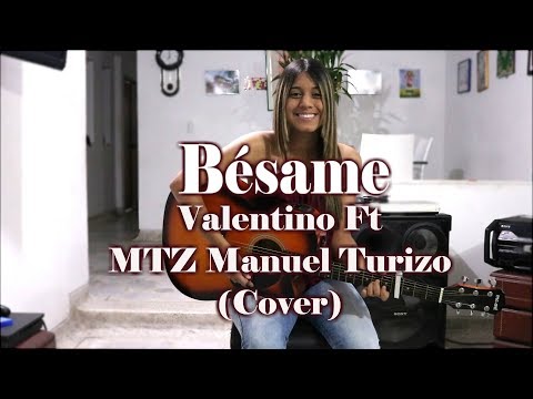 Bésame - Valentino Ft MTZ Manuel Turizo (Cover) Mafe Gonzalez