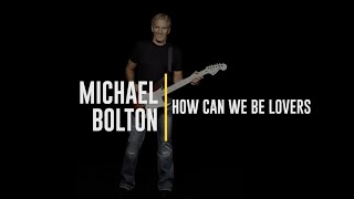 Michael Bolton - How Can We Be Lovers (Lyric Video) YouTube Videos