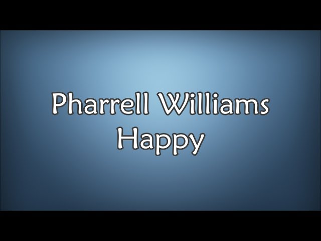 Pharrell Williams - Happy (Lyrics) class=