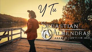 Sebastián Almendras - Y Tú Videoclip Oficial