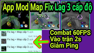 Share 3 Phần mềm MOD Map Siêu Fix Lag Liên Quân Mobile chỉ với 1 Click| An toàn 100%| NO ROOT