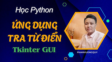 Học Python - Xây dựng ứng dụng tra cứu từ điển với Tkinter