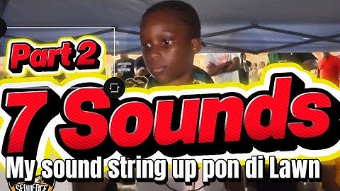 My Sound String up Pon Di Lawn, part 2  7 Sounds 