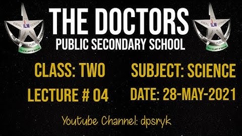 Class Two Science Lecture # 4 [28-May-2021] dpsryk