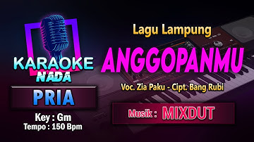 Anggopanmu Karaoke Nada Pria / Cowok | Lagu Lampung Voc. Zia Paku Cipt. Bang Rubi