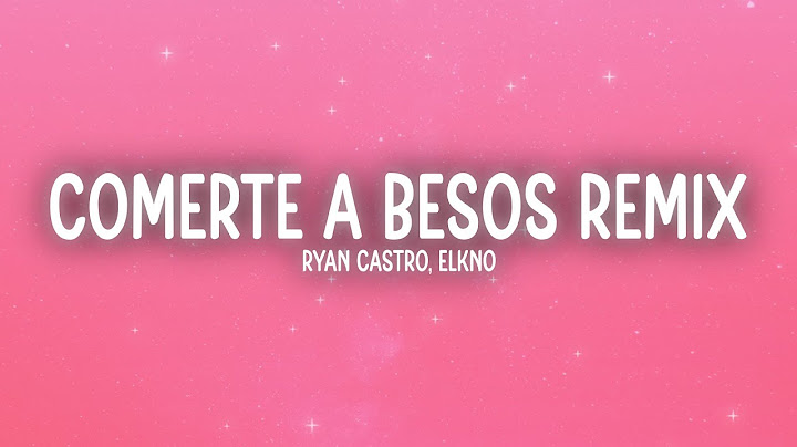 Ryan Castro, ElKno, Blessd - Comerte A Besos Remix (Letra/Lyrics)