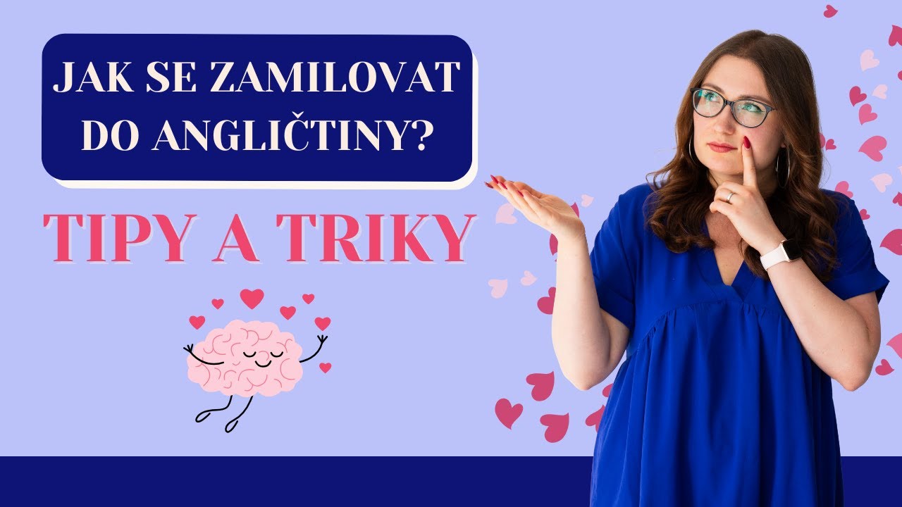 Jak se zamilovat do angličtiny a udělat z ní koníček? Tipy a triky!